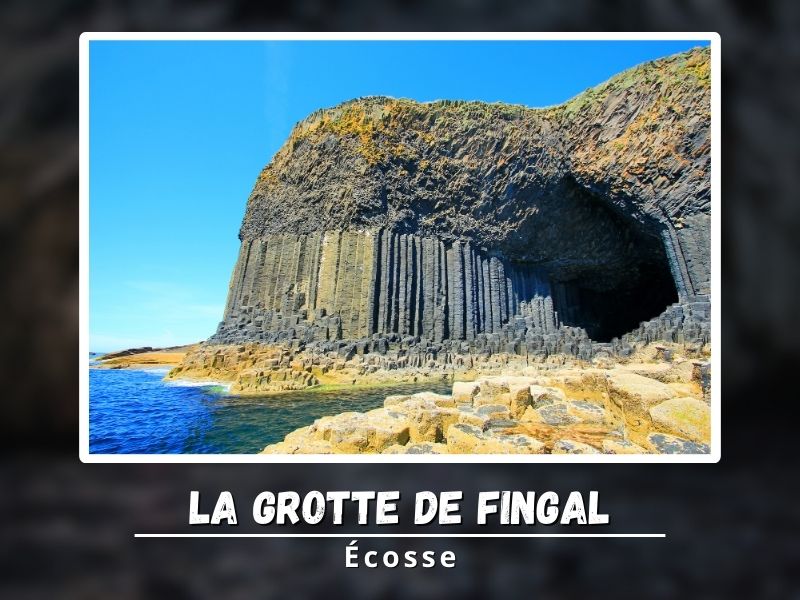 L'une des grottes les plus incroyables ; la grotte de Fingal en Ecosse